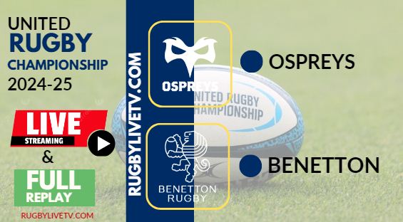[2024 URC-RD 10] Ospreys Vs Benetton Rugby Live Stream & Replay